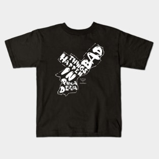 bad things happen in philadelphia Kids T-Shirt